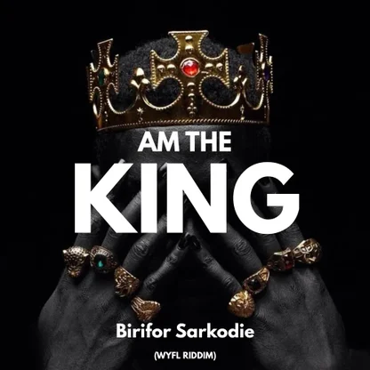Birifor Sarkodie Am the King – MP3