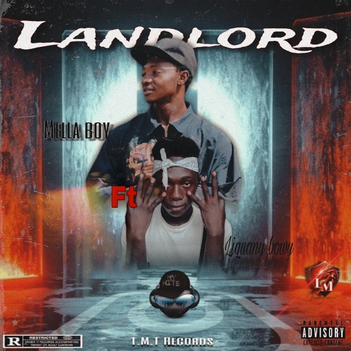 DOWNLOAD Landlord by Mella boy FT Liquany bowy.mp3-TALENTEDSTUDIOZ.COM